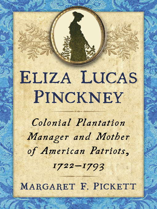 Title details for Eliza Lucas Pinckney by Margaret F. Pickett - Available